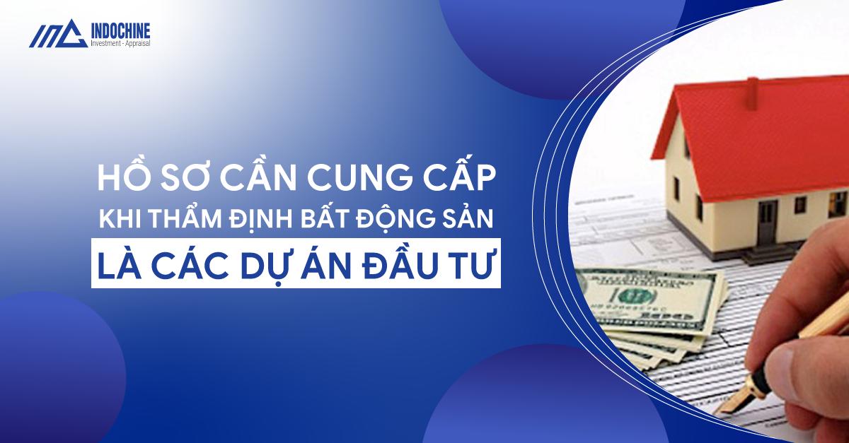 Hồ Sơ Cần Cung Cấp khi Thẩm Định Bất Động Sản Là Các Dự Án Đầu Tư