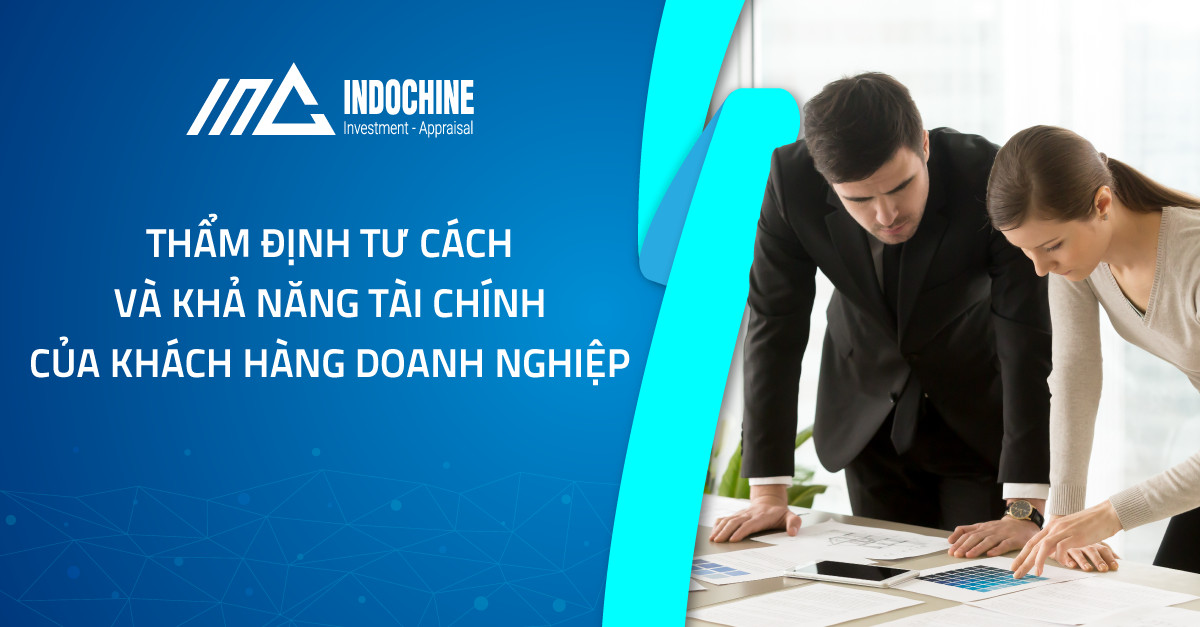 Thẩm Định Tư Cách Và Khả Năng Tài Chính Của Khách Hàng Doanh Nghiệp 