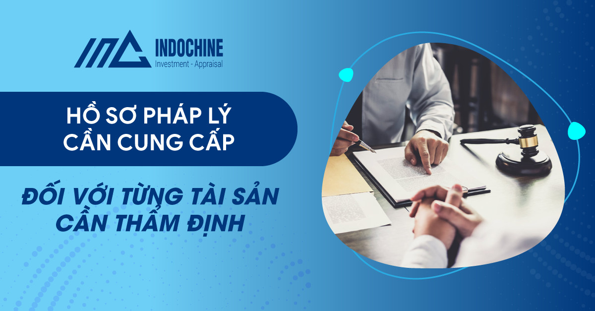 HỒ SƠ PHÁP LÝ CẦN CUNG CẤP ĐỐI VỚI TỪNG TÀI SẢN CẦN THẨM ĐỊNH