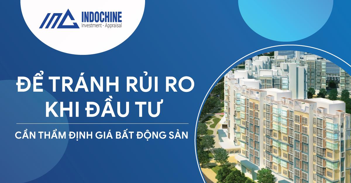 ĐỂ TRÁNH RỦI RO KHI ĐẦU TƯ CẦN THẨM ĐỊNH GIÁ BẤT ĐỘNG SẢN