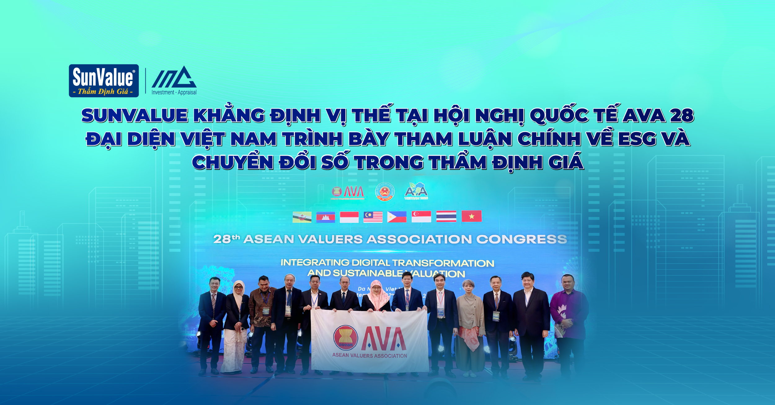 SunValue khẳng định vị thế tại Hội nghị quốc tế AVA 28 – Đại diện Việt Nam trình bày tham luận chính về ESG và chuyển đổi số trong thẩm định giá