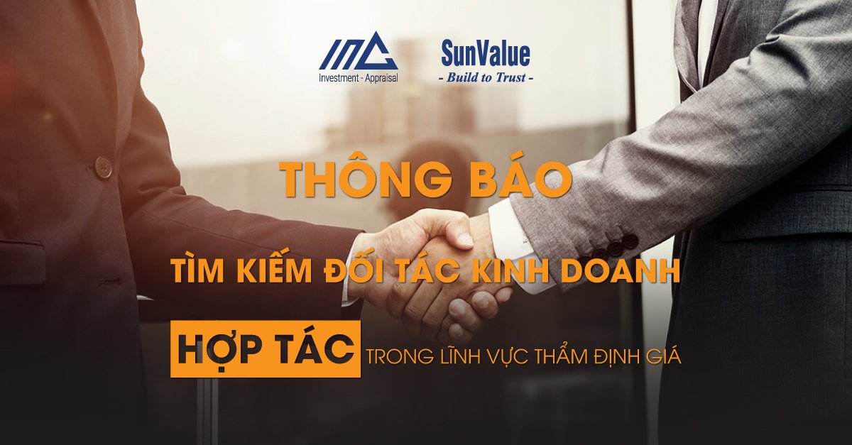 SUNVALUE TÌM KIẾM ĐỐI TÁC KINH DOANH HỢP TÁC TRONG LĨNH VỰC THẨM ĐỊNH GIÁ