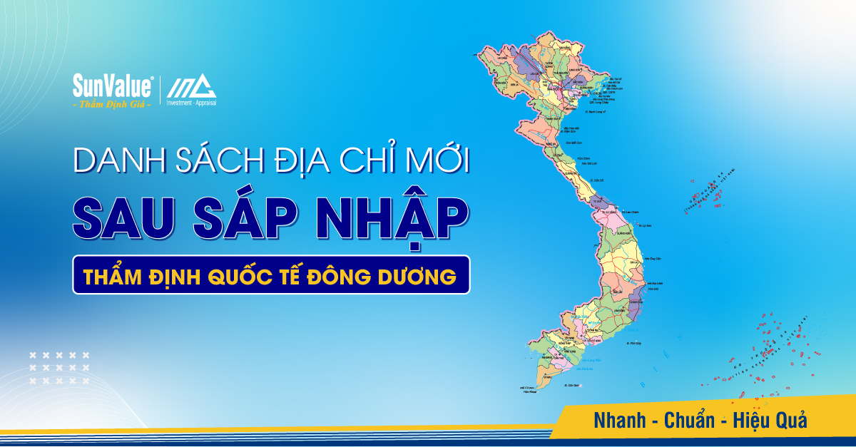 DANH SÁCH ĐỊA CHỈ MỚI SAU SÁP NHẬP THẨM ĐỊNH QUỐC TẾ ĐÔNG DƯƠNG
