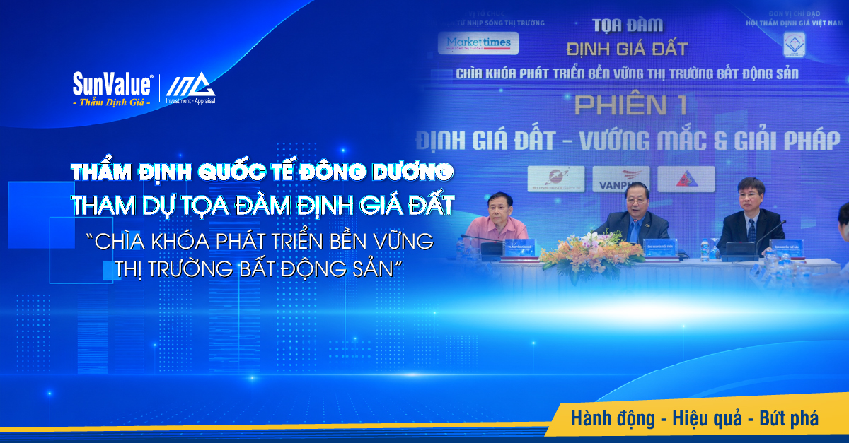 Thẩm định Quốc tế Đông Dương tham dự Tọa đàm “Định giá đất – Chìa khóa phát triển bền vững thị trường bất động sản”