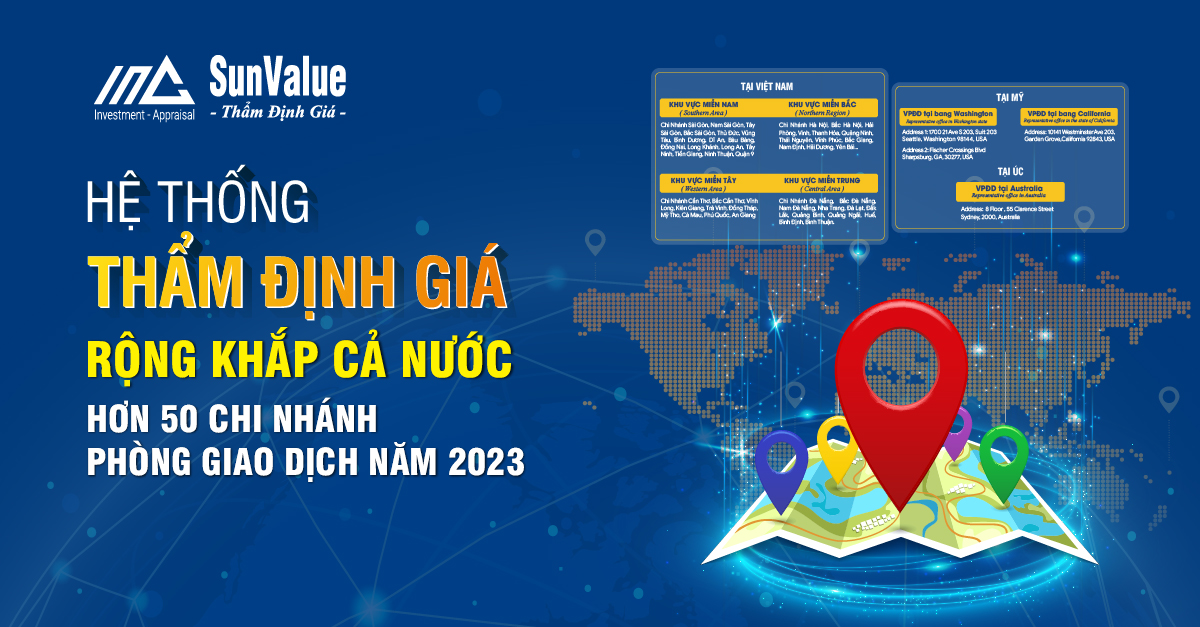 HỆ THỐNG THẨM ĐỊNH GIÁ RỘNG KHẮP CẢ NƯỚC HƠN 50 CHI NHÁNH - PHÒNG GIAO DỊCH NĂM 2023