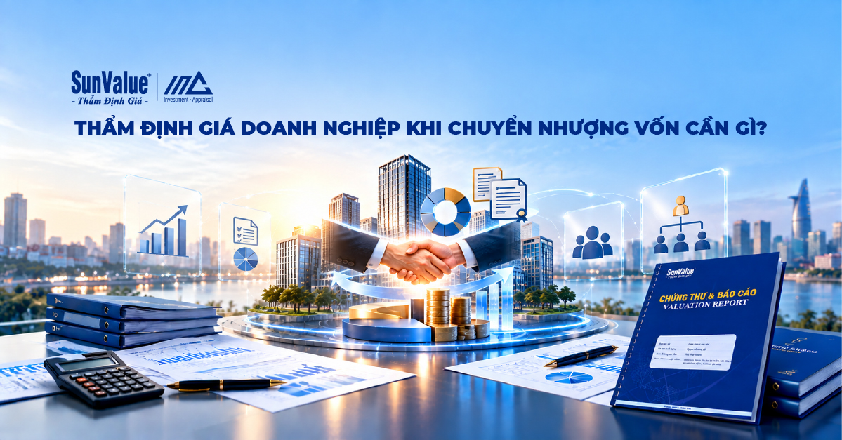 Thẩm định giá doanh nghiệp khi chuyển nhượng vốn cần gì? 