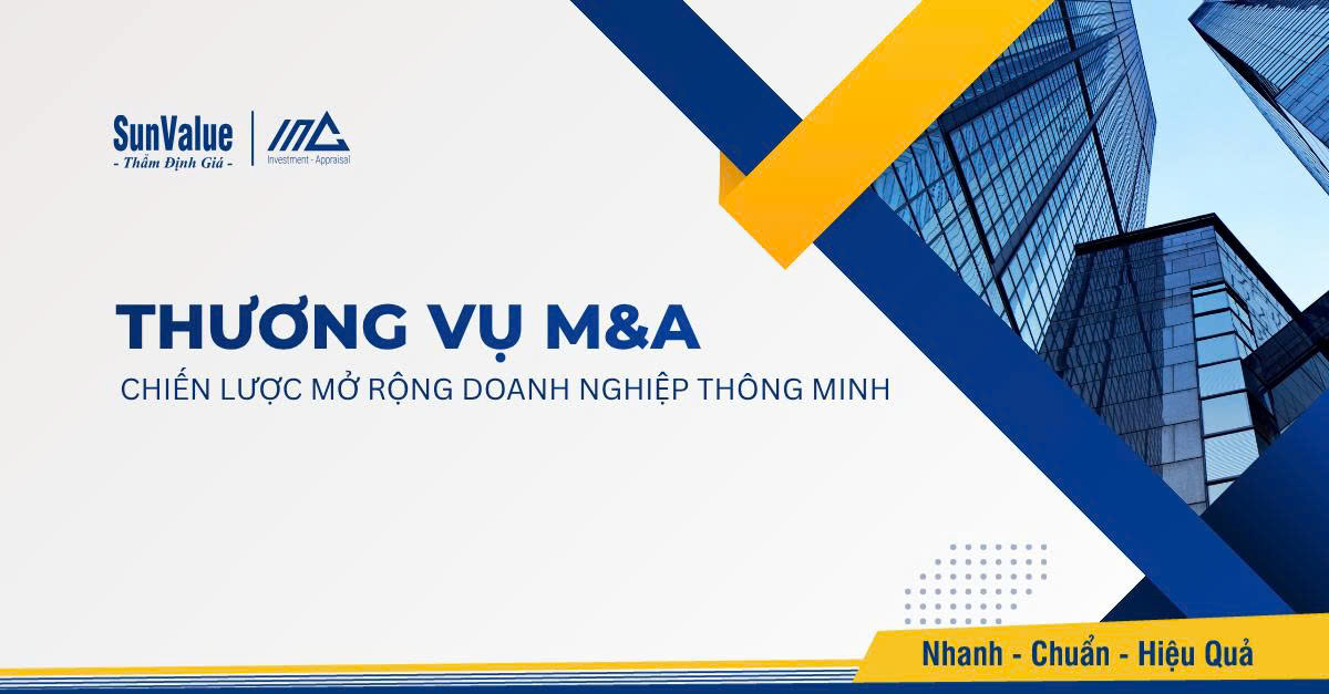 THƯƠNG VỤ M&A – CHIẾN LƯỢC MỞ RỘNG DOANH NGHIỆP THÔNG MINH