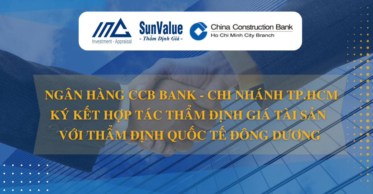 NGÂN HÀNG CCB BANK - CHI NHÁNH TP.HCM KÝ KẾT HỢP TÁC THẨM ĐỊNH GIÁ TÀI SẢN VỚI THẨM ĐỊNH QUỐC TẾ ĐÔNG DƯƠNG