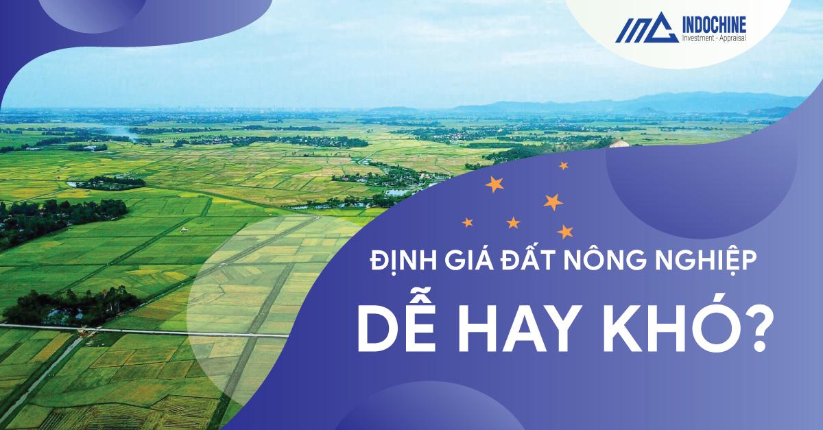 ĐỊNH GIÁ ĐẤT NÔNG NGHIỆP DỄ HAY KHÓ