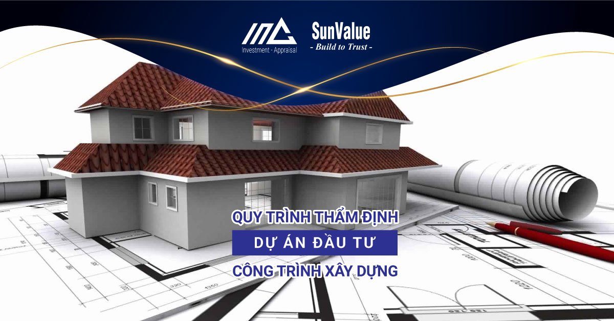 QUY TRÌNH THẨM ĐỊNH DỰ ÁN ĐẦU TƯ CÔNG TRÌNH XÂY DỰNG