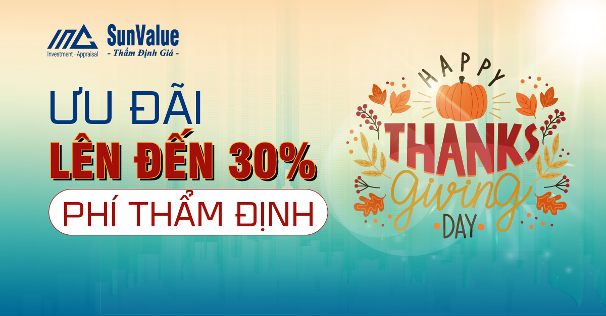 HAPPY THANKSGIVING DAY ƯU ĐÃI LÊN ĐẾN 30% PHÍ THẨM ĐỊNH