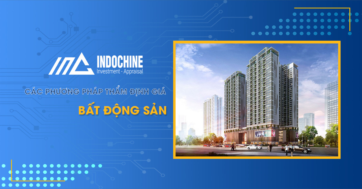 Các Phương pháp thẩm định giá bất động sản