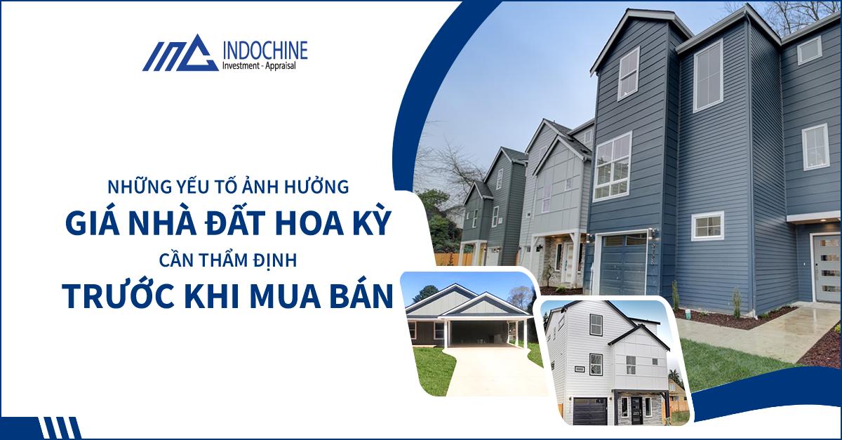 Những Yếu Tố Ảnh Hưởng Giá Nhà Đất Hoa Kỳ Cần Thẩm Định Trước Khi Mua Bán