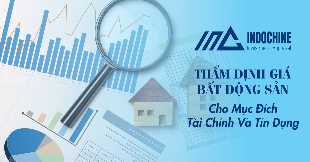 Thẩm Định Giá Bất Động Sản Cho Mục Đích Tài Chính Và Tín Dụng