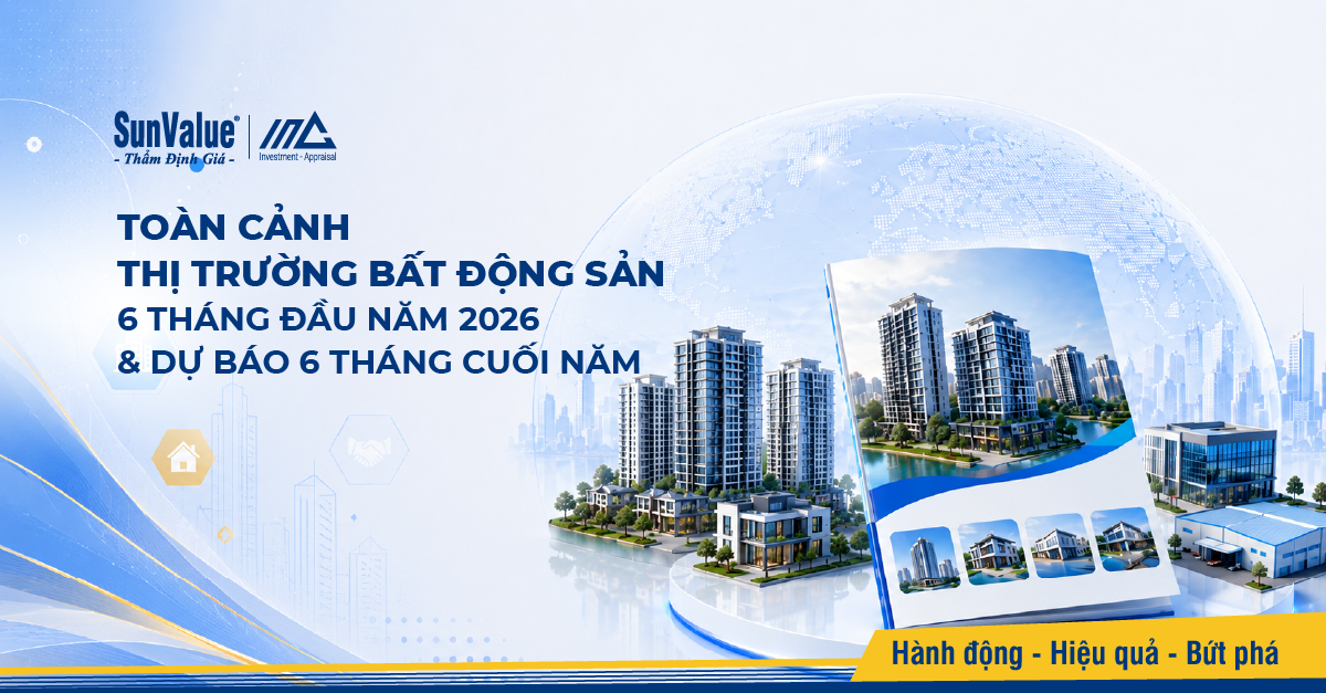 Toàn cảnh thị trường bất động sản 6 tháng đầu năm 2026