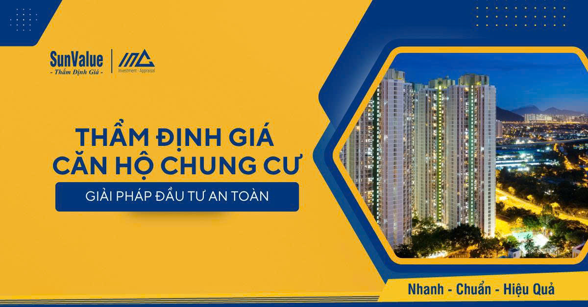 THẨM ĐỊNH GIÁ CĂN HỘ CHUNG CƯ – GIẢI PHÁP ĐẦU TƯ AN TOÀN