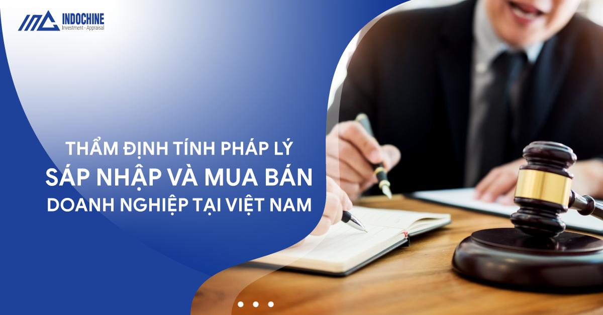 Thẩm Định Tính Pháp Lý Sáp Nhập Và Mua Bán Doanh Nghiệp Tại Việt Nam