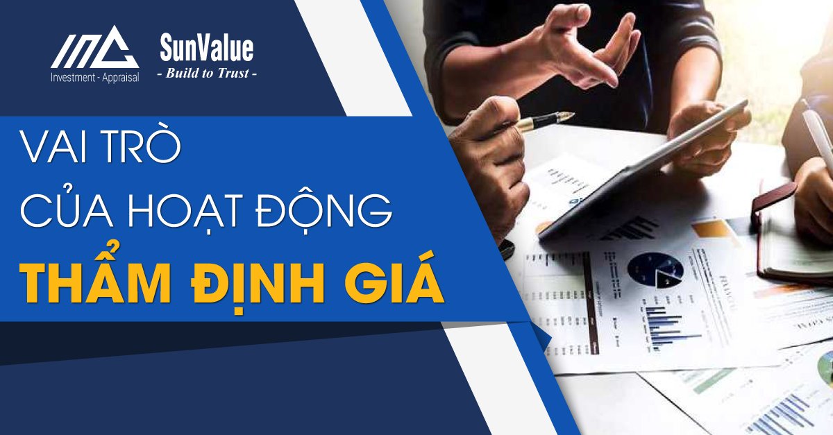 VAI TRÒ CỦA HOẠT ĐỘNG THẨM ĐỊNH GIÁ