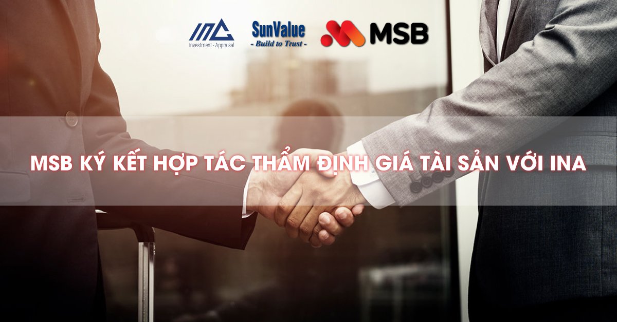 NGÂN HÀNG HÀNG HẢI VIỆT NAM (MSB) KÝ KẾT HỢP TÁC THẨM ĐỊNH GIÁ TÀI SẢN VỚI THẨM ĐỊNH QUỐC TẾ ĐÔNG DƯƠNG