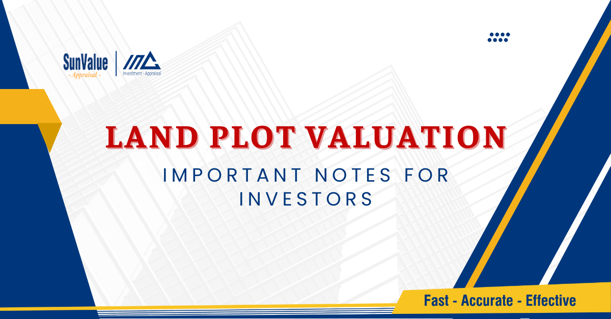 LAND PLOT VALUATION: IMPORTANT NOTES FOR INVESTORS
