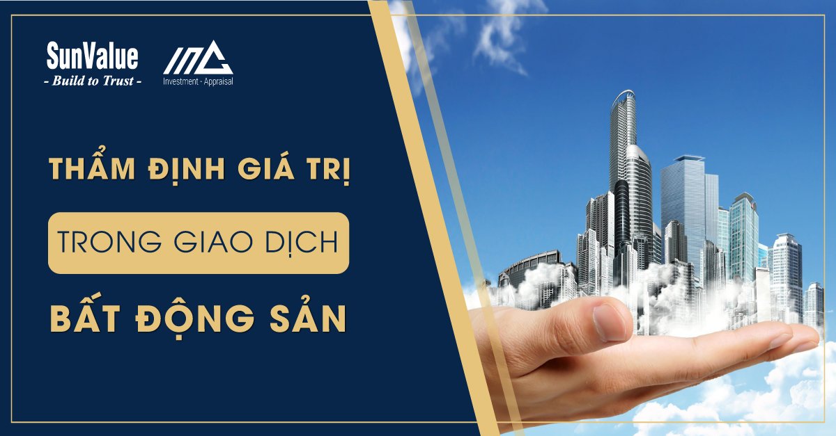 THẨM ĐỊNH GIÁ TRONG GIAO DỊCH BẤT ĐỘNG SẢN