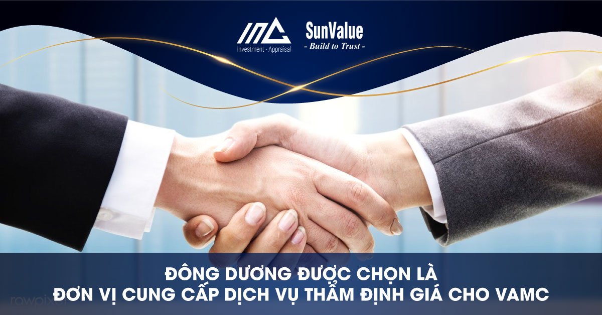 ĐÔNG DƯƠNG ĐƯỢC CHỌN LÀ ĐƠN VỊ CUNG CẤP DỊCH VỤ THẨM ĐỊNH GIÁ CHO VAMC