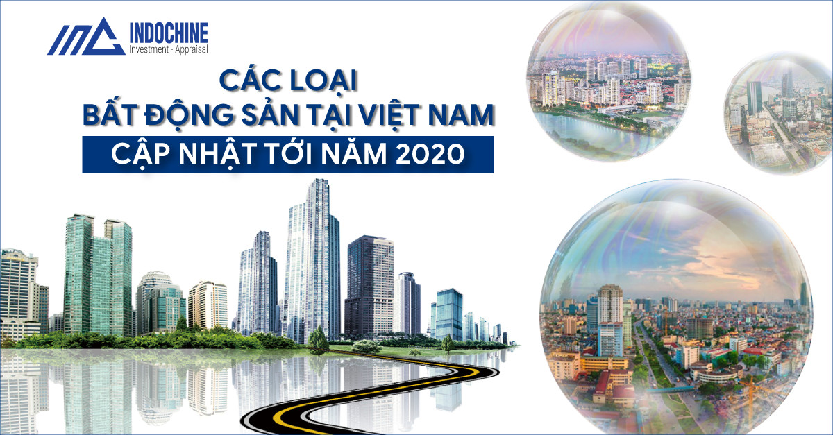 Các Loại Bất Động Sản Tại Việt Nam - Cập Nhật Tới Năm 2020 