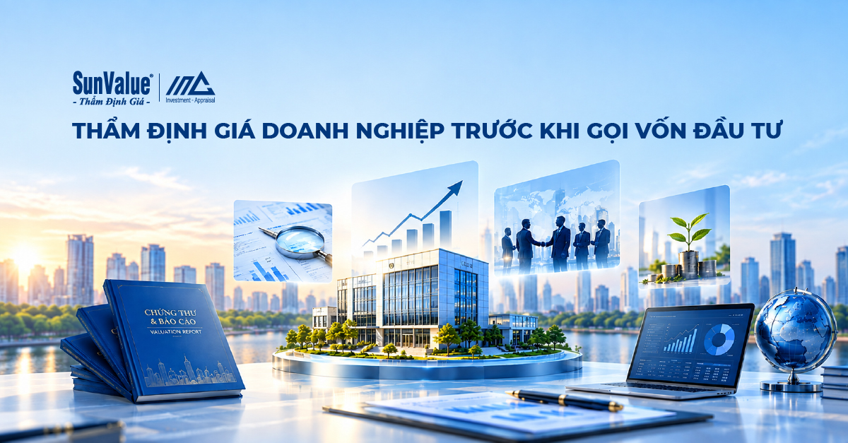 Thẩm định giá doanh nghiệp để gọi vốn cần lưu ý gì? 