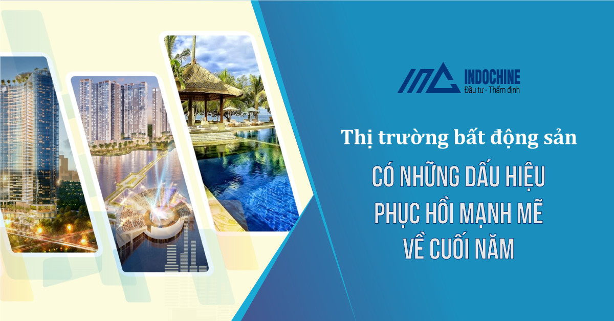 Thị trường bất động sản có những dấu hiệu phục hồi mạnh mẽ về cuối năm