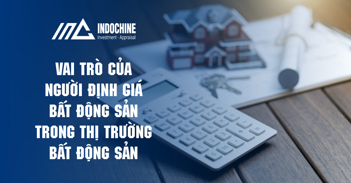 Vai trò của người định giá bất động sản trong thị trường bất động sản