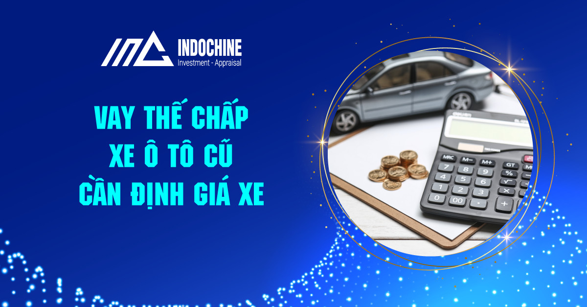 VAY THẾ CHẤP XE Ô TÔ CŨ CẦN ĐỊNH GIÁ XE