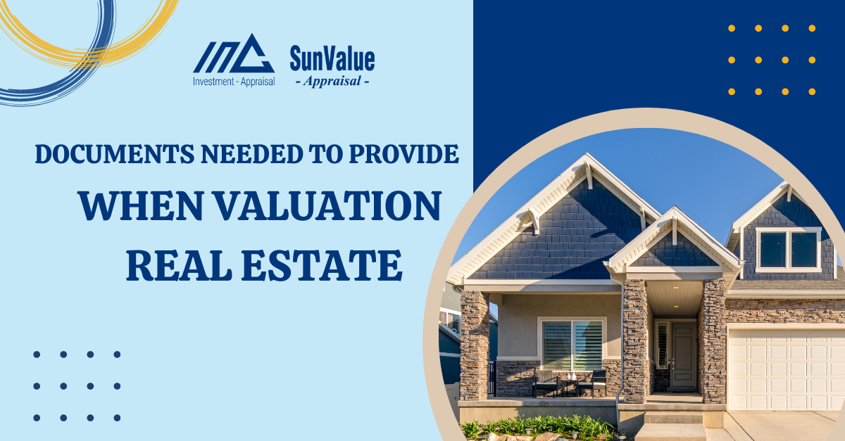 DOCUMENTS NEEDED TO PROVIDE WHEN VALUATION REAL ESTATE