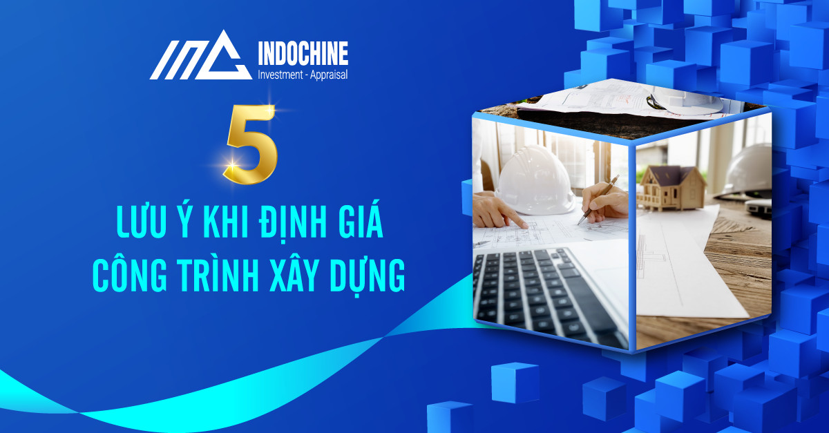 5 lưu ý khi định giá công trình xây dựng