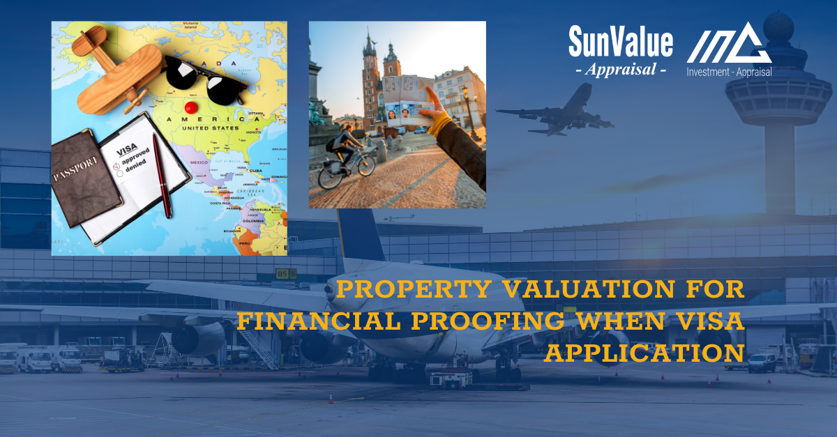 PROPERTY VALUATION FOR FINANCIAL PROOFING WHEN VISA APPLICATION