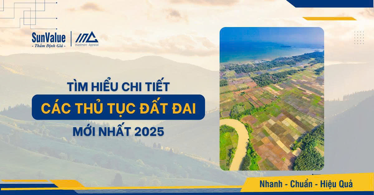TÌM HIỂU CHI TIẾT CÁC THỦ TỤC ĐẤT ĐAI MỚI NHẤT 2025