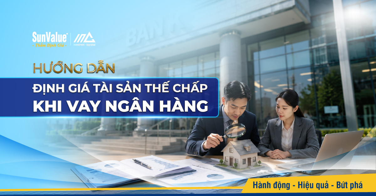 Hướng dẫn định giá tài sản thế chấp khi vay ngân hàng