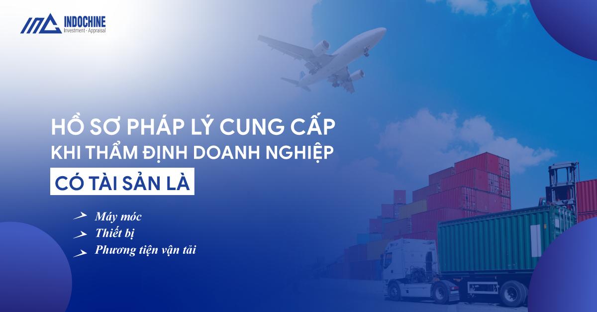 Hồ Sơ Pháp Lý Cung Cấp Khi Thẩm Định Doanh Nghiệp Có Tài Sản Là Máy Móc, Thiết Bị, Phương Tiện Vận Tải