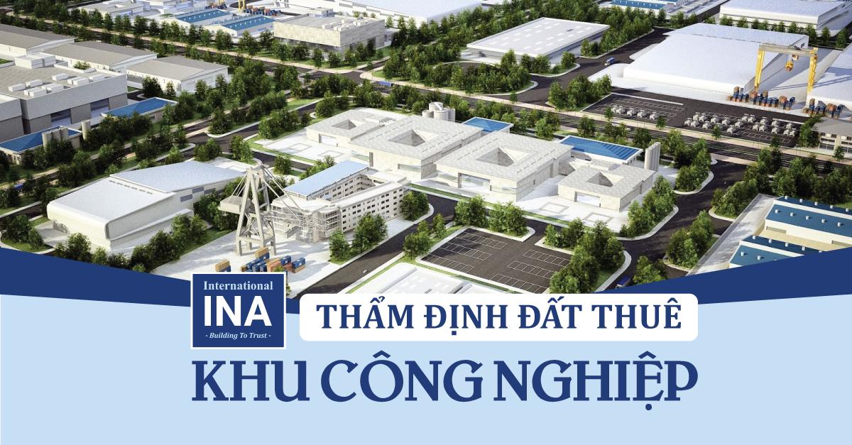 THẨM ĐỊNH ĐẤT THUÊ KHU CÔNG NGHIỆP