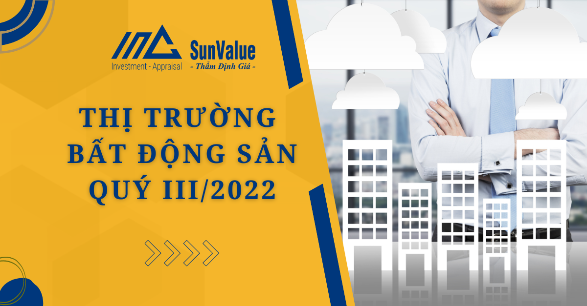 THỊ TRƯỜNG BẤT ĐỘNG SẢN QUÝ III/2022