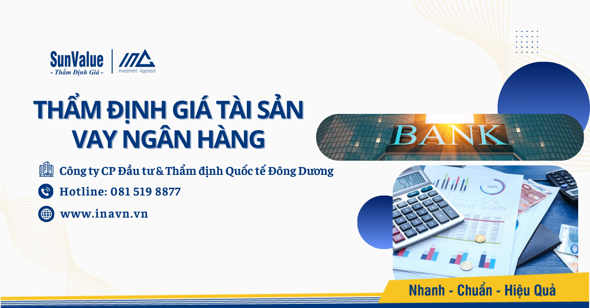 Thẩm định Quốc tế Đông Dương thẩm định giá tài sản vay ngân hàng