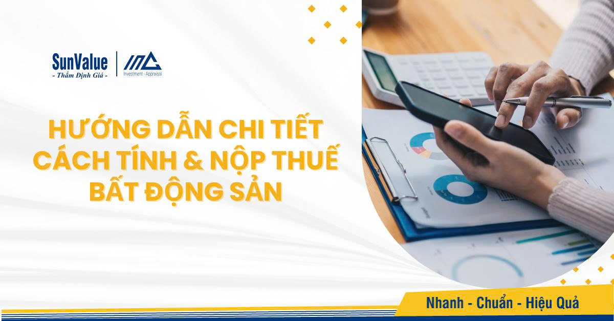 Hướng dẫn chi tiết cách tính & nộp thuế bất động sản