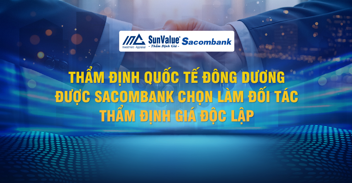 Sacombank chọn SunValue làm công ty thẩm định giá độc lập