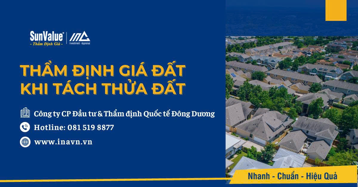 Thẩm định Quốc tế Đông Dương thẩm định giá đất khi tách thửa đất