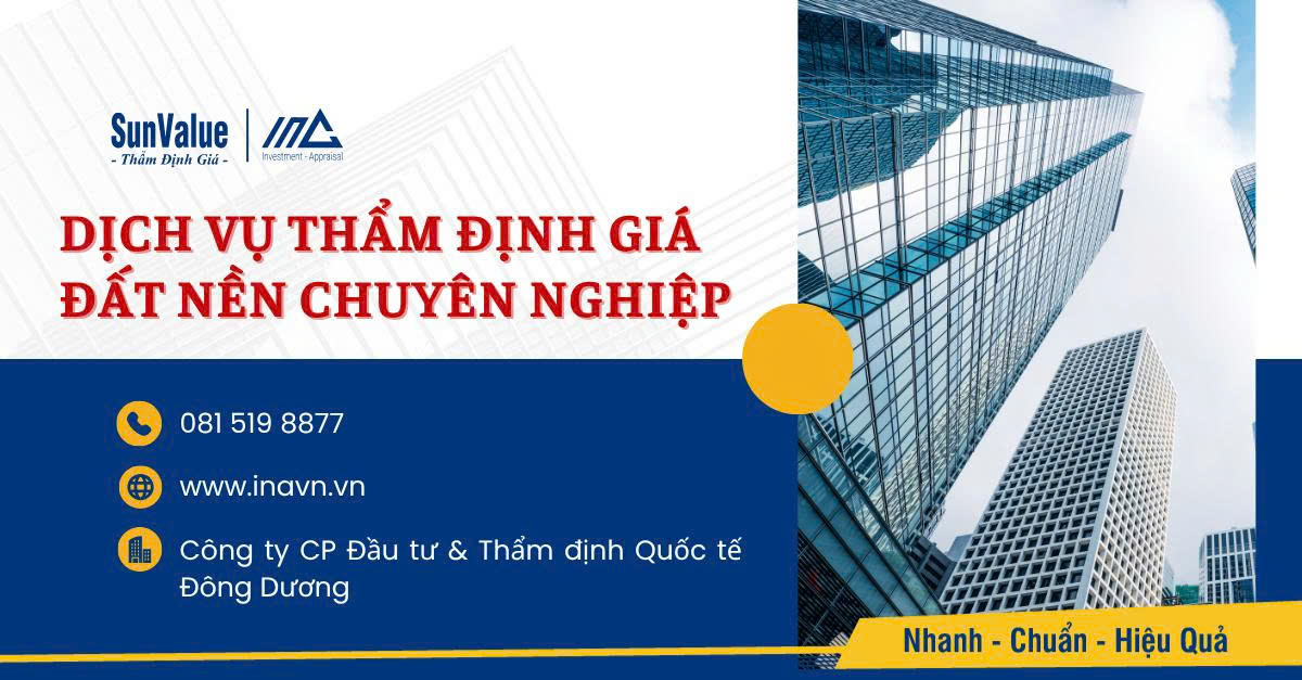Thẩm định Quốc tế Đông Dương thẩm định giá đất nền uy tín, hiệu quả