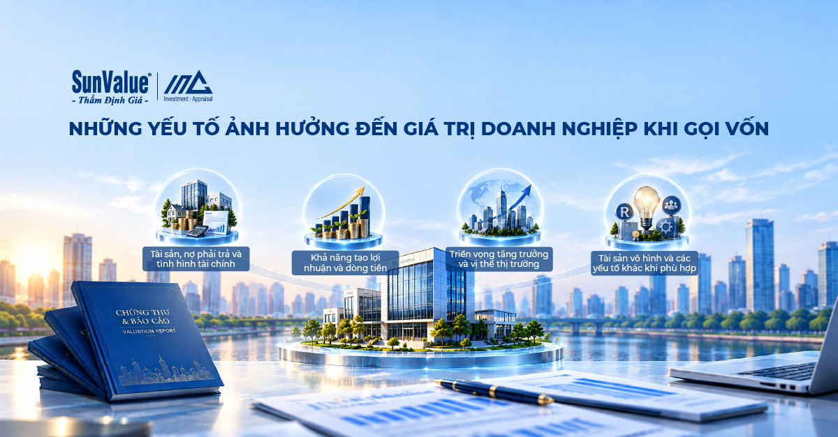 Các yếu tố ảnh hưởng đến giá trị doanh nghiệp khi gọi vốn gồm tài chính, dòng tiền, tăng trưởng và tài sản vô hình