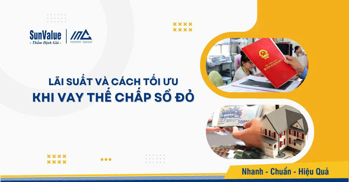 Lãi suất và cách tối ưu khi vay thế chấp sổ đỏ